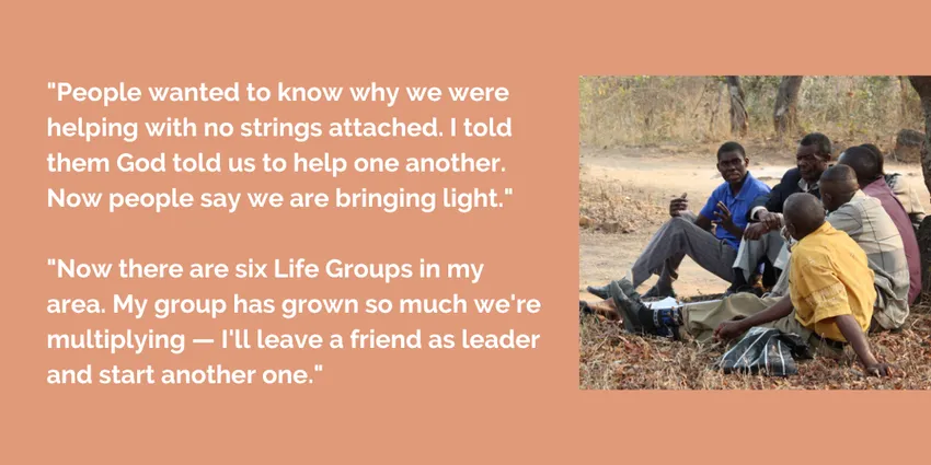 "People wanted to know why we were helping with no strings attached. I told them God told us to help one another. People say we are bringing light. There are six Life Groups in my area. My group has grown so much we're multiplying."