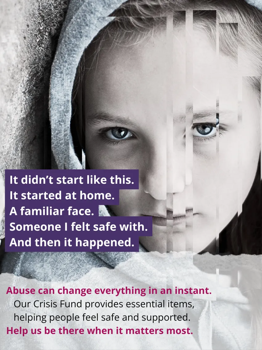 It didn't start like this. Sexual Abuse can Change everything. Help Support Our Crisis Fund