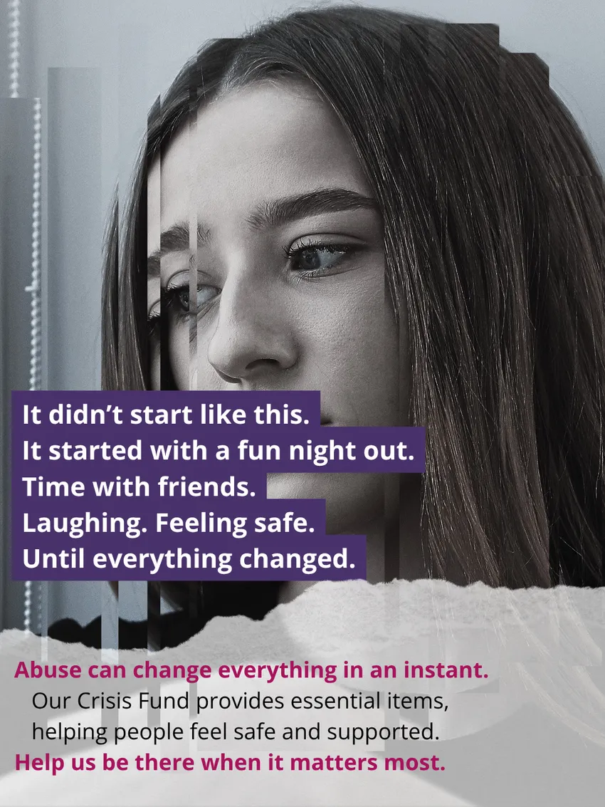 It didn't start like this. Sexual Violence can Change everything. Help Support Our Crisis Fund