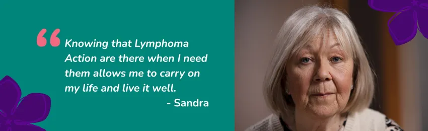 Sandra - on how Lymphoma Action helps