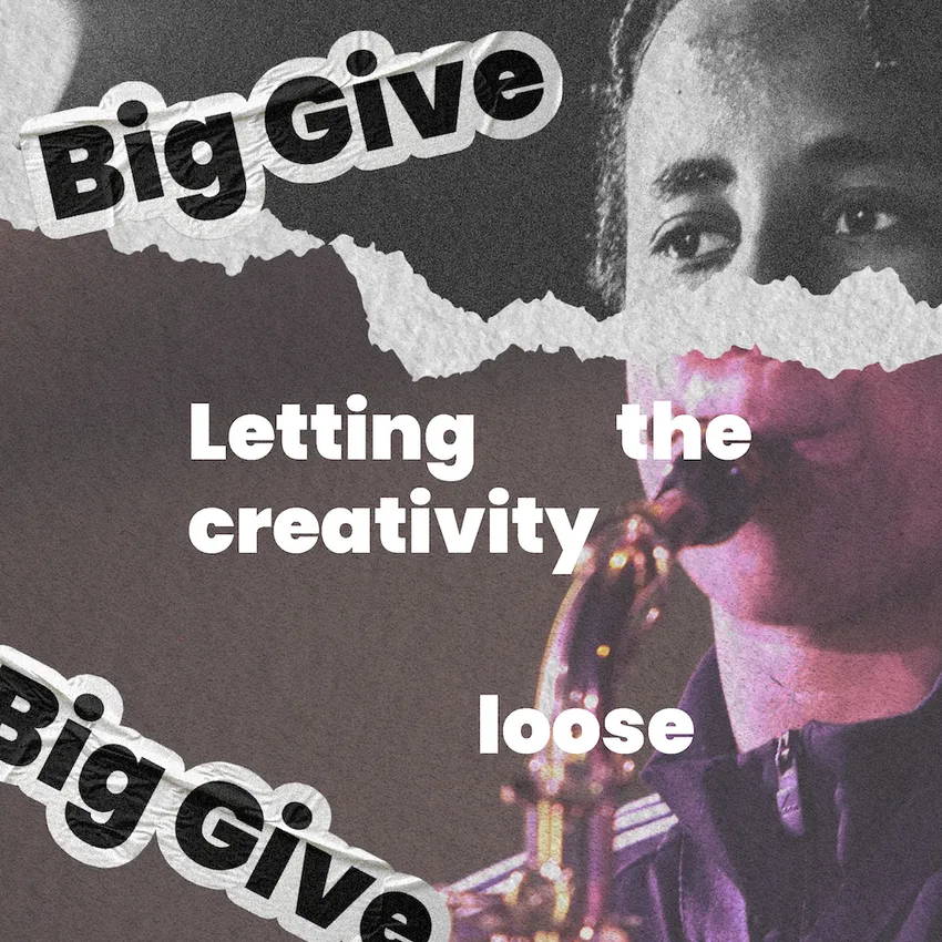 Big Give - letting the creativity loose