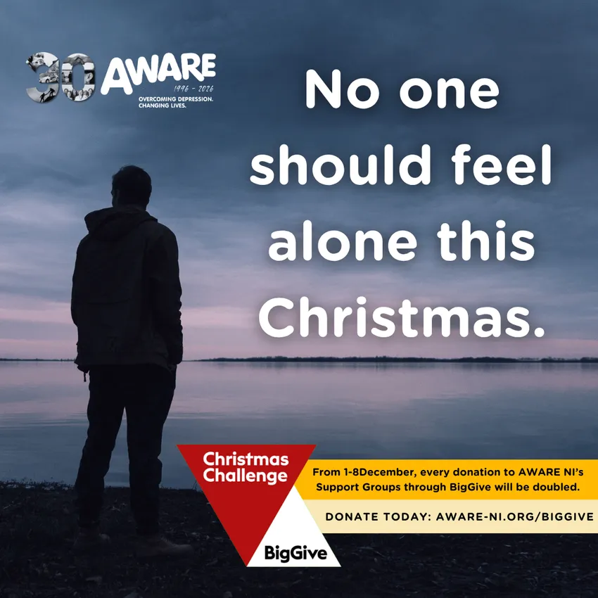 No one should feel alone this Christmas. From 1-8 December, every donation to AWARE NI's Support Groups through BigGive will be doubled.